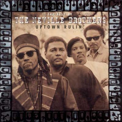 Uptown Rulin': The Best Of The Neville Brothers