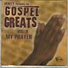 Verity Presents The Gospel Greats, Vol.9: My Prayer