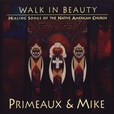 Walk In Beauty: Healing Songs Of The Native American Church