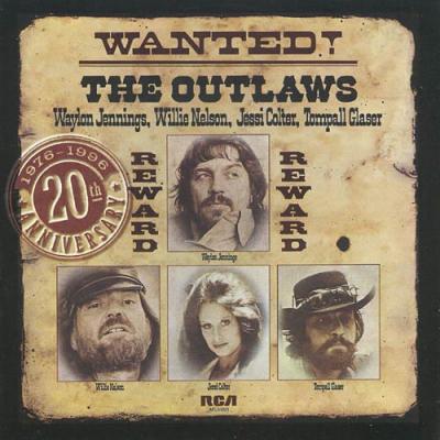 Wanted! The Outlaws: Wayon Jennings / Willie Nelson / Jessi Colter / Tompall Glaser