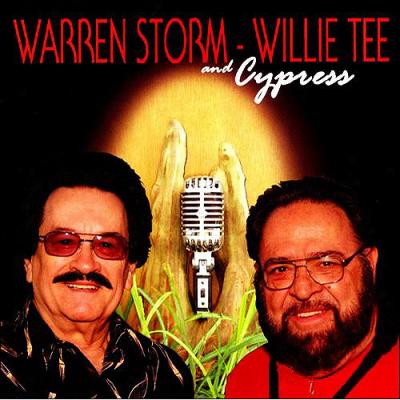 Warren Storm, Willie Tee And Cypress