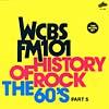 Wcbs Fm 101: The History Of Rock - The 60's Part 5