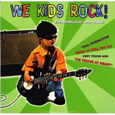 We Kids Rock!: Everybody Clap Your Hands