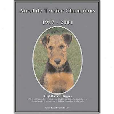 Airedale Terrier Champions, 1987-2001