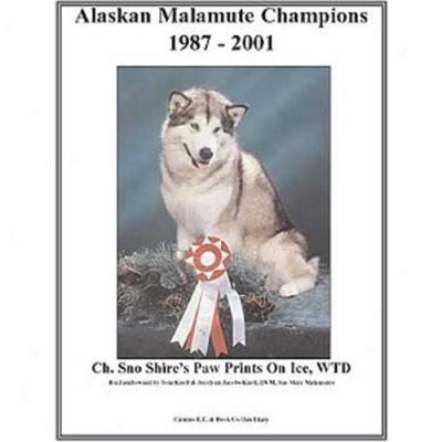 Alaskan Malamute Chhqmpions, 1987-2001