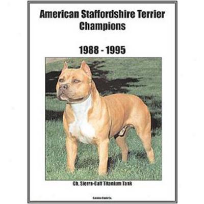 American Staffordshire Terrier Champions, 1988-1995