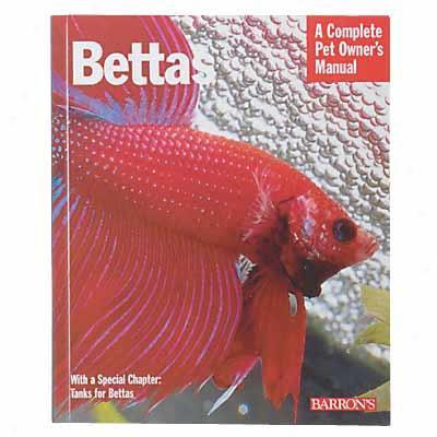 Bettas, A Complete Owners Manual