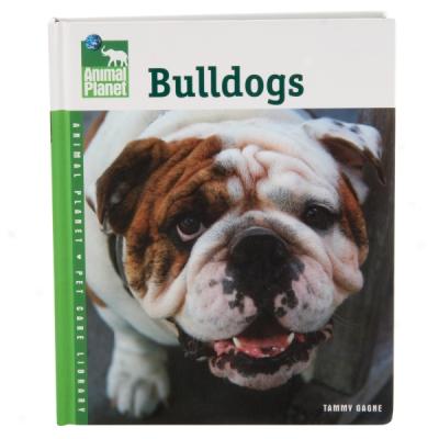 Bulldogs (animal Planet Pet Care Library)