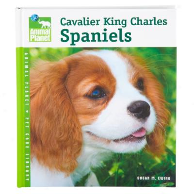 Beau King Charles Spaniels (animal Planet Pet Care Library)