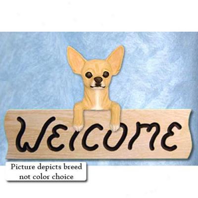 Chihuahua Fawn And White Welcmoe Sign Oak