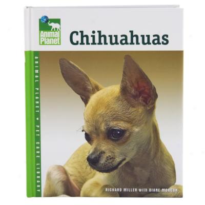 Chihuahuas (animal Planet Pet Care Library)