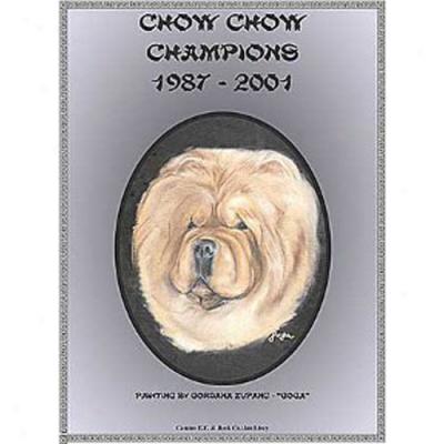 Chow Chow Champions, 1987-2001