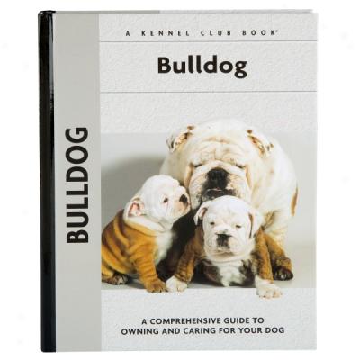 Comprebensive Owner's Gyide: Bulldog