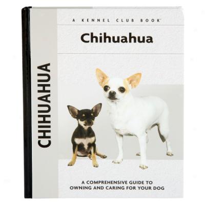 Comprehensive Owner's Guide: Chihuahua