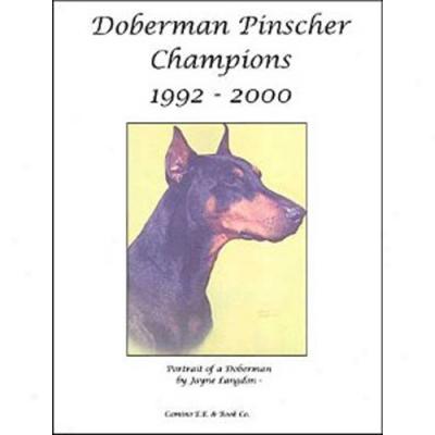 Doberman Pinscher Champions, 1992-2000