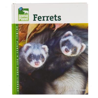 Ferrets (animal Planet Pet Care Library)