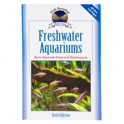 Freshwater Aquariums - Basic Aquarium Setup And Maintenance