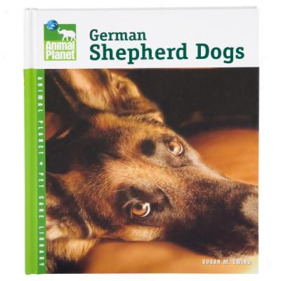 German Sbepherd Dogs (animal Planet Pet Care Library)