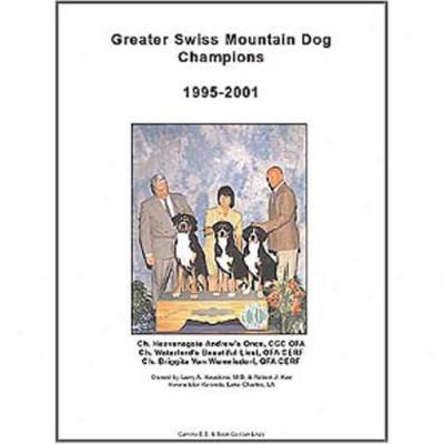 Greater Swiss Mountain Dog Champions, 1995-2001