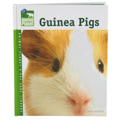 Guinea Pigs (animal Planet Pet Care Library)