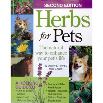 Herbs For Pets 2nd Edltion By Mary Wulff-tilford And Gregory Tioford