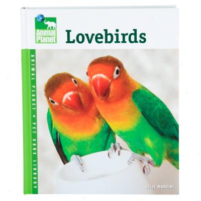 Lovebirds (animal Planet Pet Care Library)