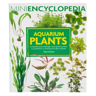 Mini Encyclopedia Of Aquarium Plants