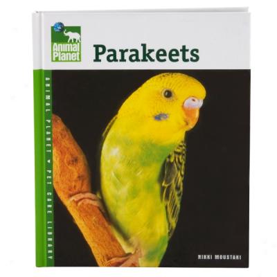 Parakeets (animal Planet Pet Care Library)