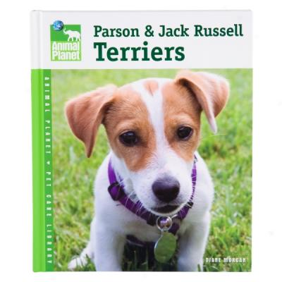 Parson & Jack Russell Terriers (animal Planet Pet Caree Library)