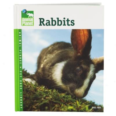 Rabbits (animal Planet Pet Care Libra5y)