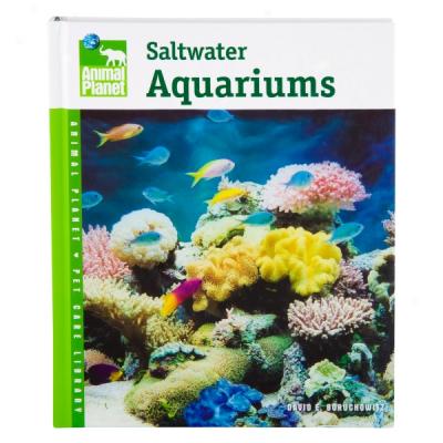 Saltwater Aquariums (animal Planet Pet Care Library)