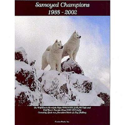 Samoyed Champions, 1988-2002