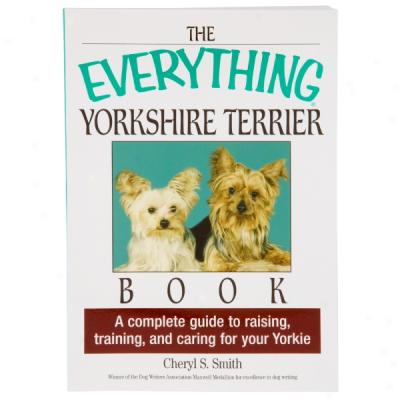 The Everything Yorkshire Terrier Book