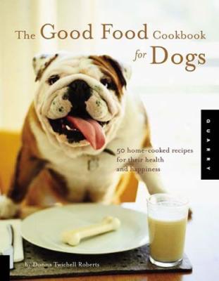 The Good Food Cookbook For Dogs