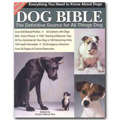 The Original Dog Bible: The Definitive New Source To All Thinsg Dog