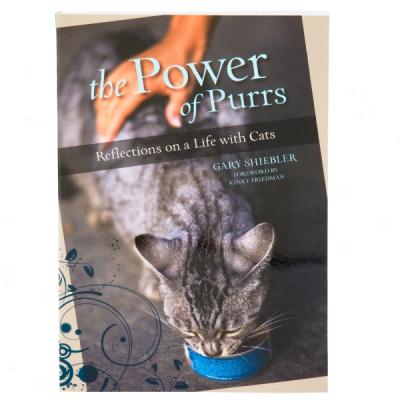 The Power Of Purrs: Reflections On A Life With Cats