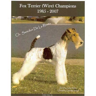 Wire Fox Terrier Champions 1985 To 2007