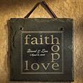 Faith^^ Hope^^ Love Wedding Slate