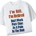 Retired Pain In The Butt T-shirt